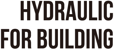 HYDRAULIC FOR BUILDING